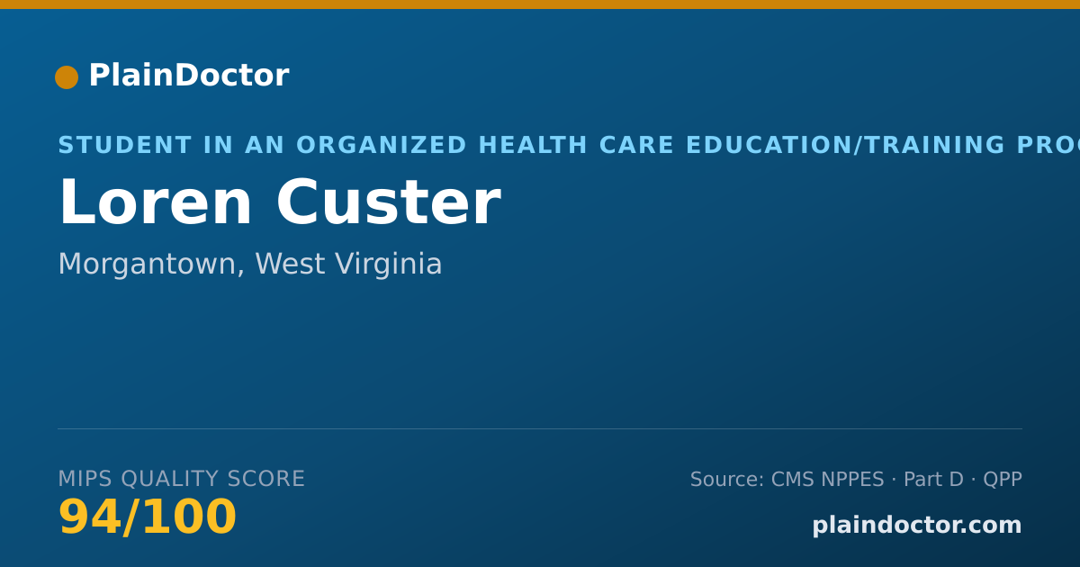 Shareable card for Loren Custer - Student in an Organized Health Care Education/Training Program, Morgantown, WV
