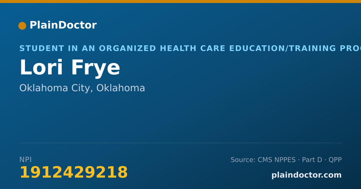 Shareable card for Lori Frye - Student in an Organized Health Care Education/Training Program, Oklahoma City, OK