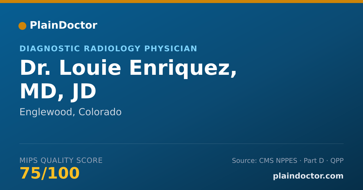 Shareable card for Louie Enriquez, MD, JD - Diagnostic Radiology Physician, Englewood, CO