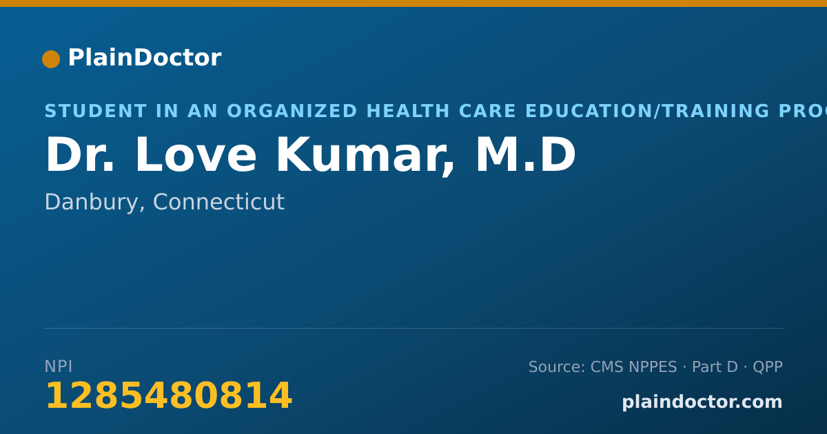 Shareable card for Love Kumar, M.D - Student in an Organized Health Care Education/Training Program, Danbury, CT