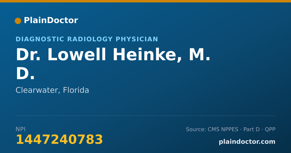 Shareable card for Lowell Heinke, M. D. - Diagnostic Radiology Physician, Clearwater, FL