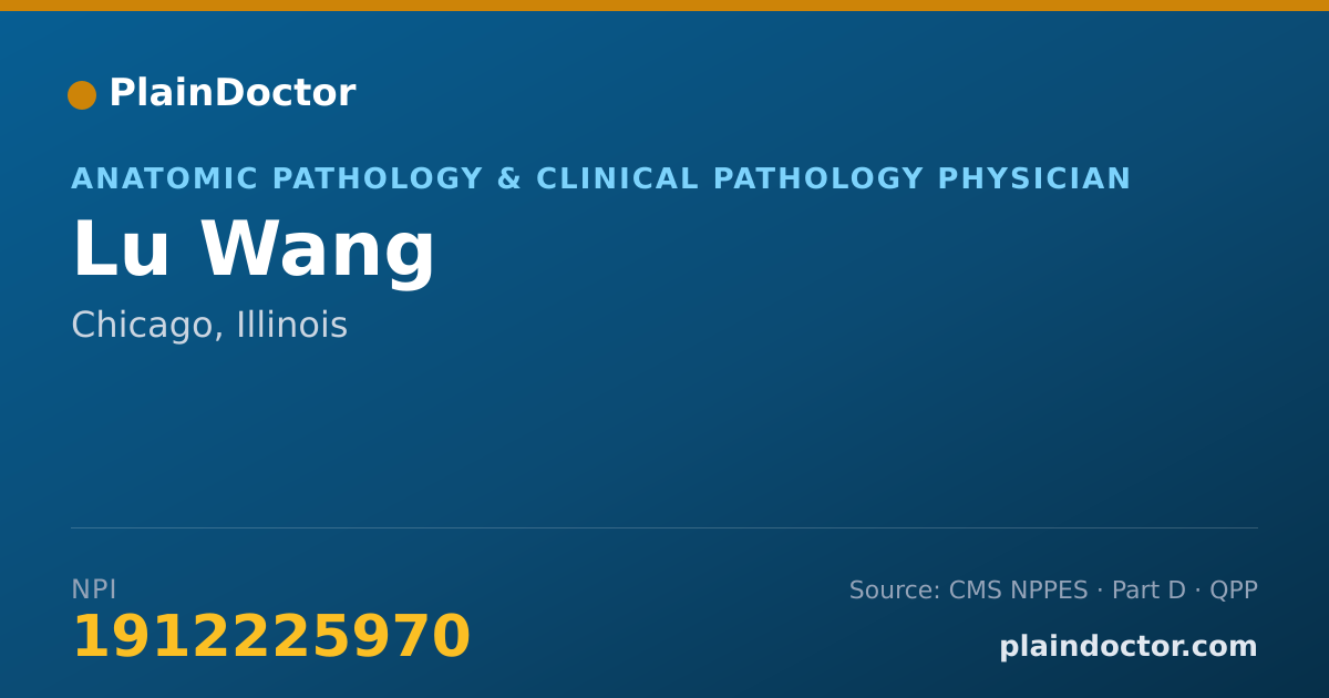 Shareable card for Lu Wang - Anatomic Pathology & Clinical Pathology Physician, Chicago, IL