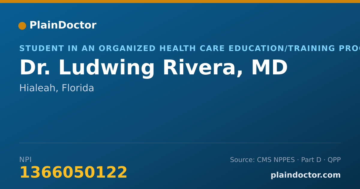 Shareable card for Ludwing Rivera, MD - Student in an Organized Health Care Education/Training Program, Hialeah, FL