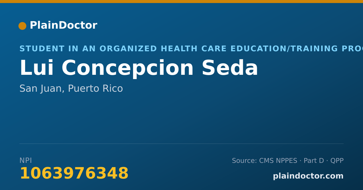 Shareable card for Lui Concepcion Seda - Student in an Organized Health Care Education/Training Program, San Juan, PR