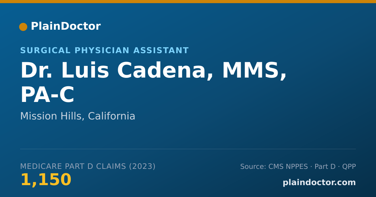 Shareable card for Luis Cadena, MMS, PA-C - Surgical Physician Assistant, Mission Hills, CA