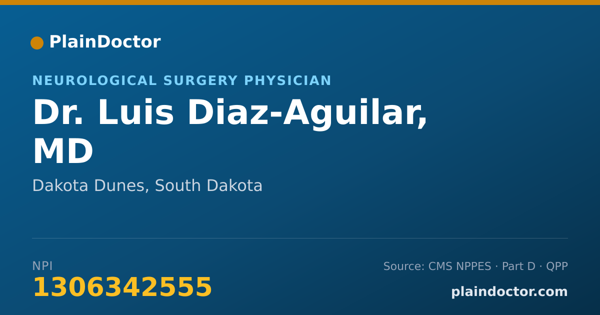 Shareable card for Luis Diaz-Aguilar, MD - Neurological Surgery Physician, Dakota Dunes, SD