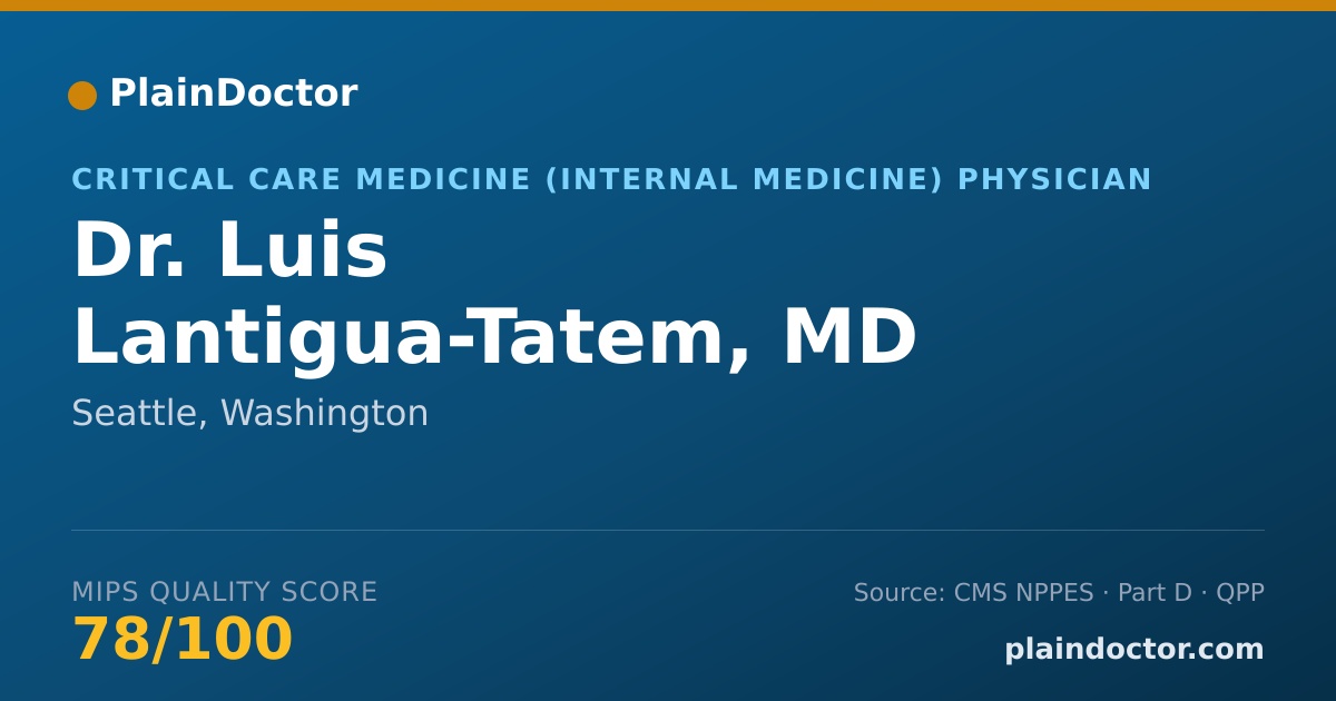 Shareable card for Luis Lantigua-Tatem, MD - Critical Care Medicine (Internal Medicine) Physician, Seattle, WA