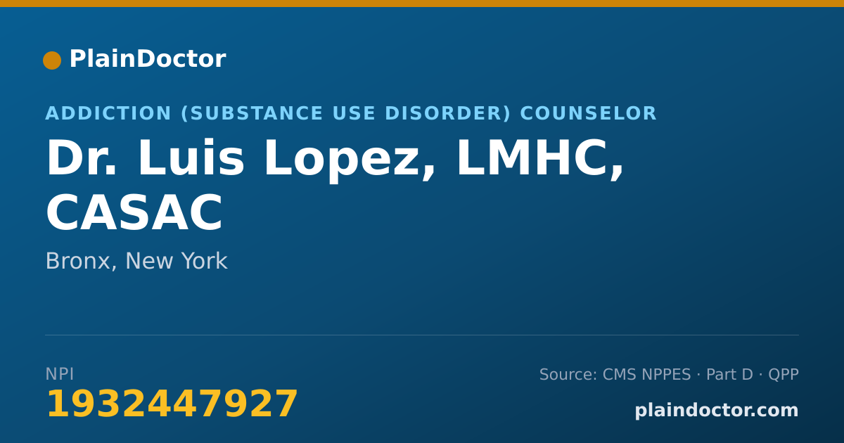 Shareable card for Luis Lopez, LMHC, CASAC - Addiction (Substance Use Disorder) Counselor, Bronx, NY