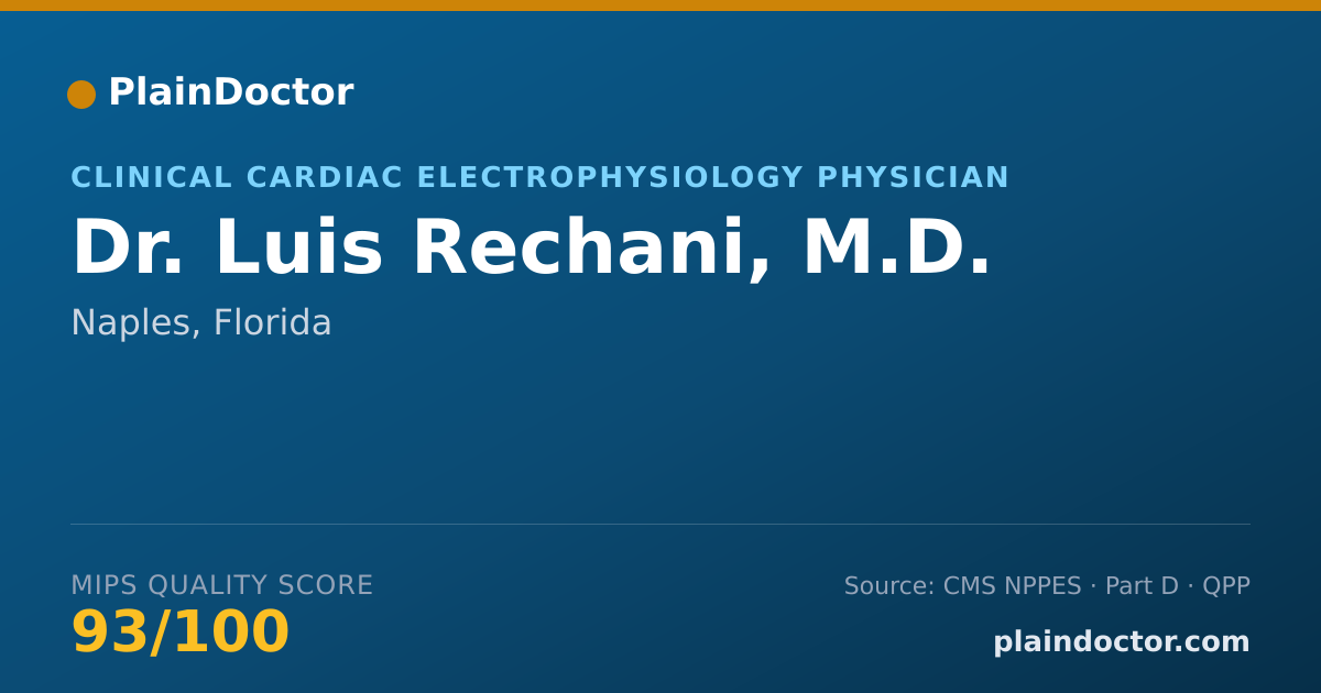 Shareable card for Luis Rechani, M.D. - Clinical Cardiac Electrophysiology Physician, Naples, FL