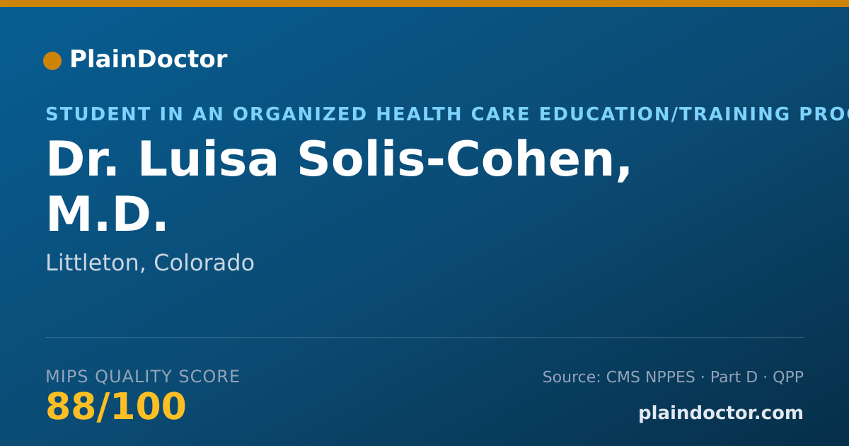 Shareable card for Luisa Solis-Cohen, M.D. - Student in an Organized Health Care Education/Training Program, Littleton, CO