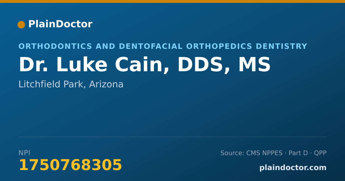 Shareable card for Luke Cain, DDS, MS - Orthodontics and Dentofacial Orthopedics Dentistry, Litchfield Park, AZ