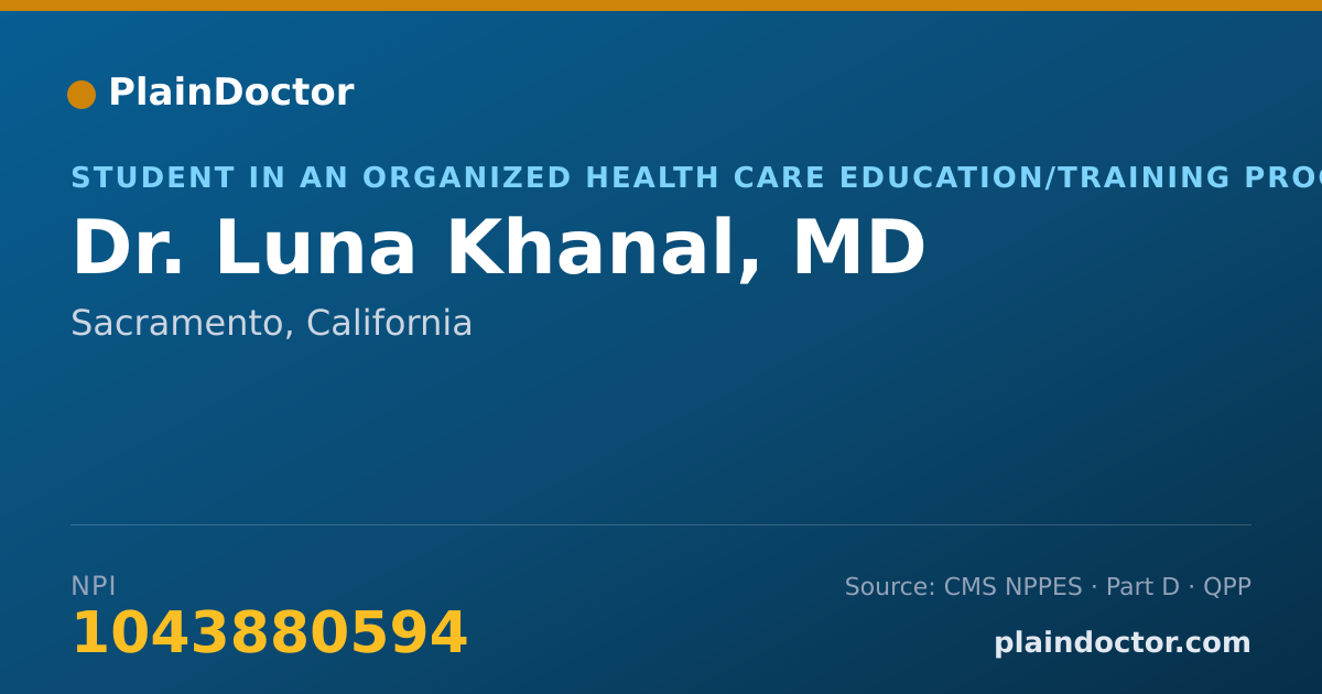 Shareable card for Luna Khanal, MD - Student in an Organized Health Care Education/Training Program, Sacramento, CA