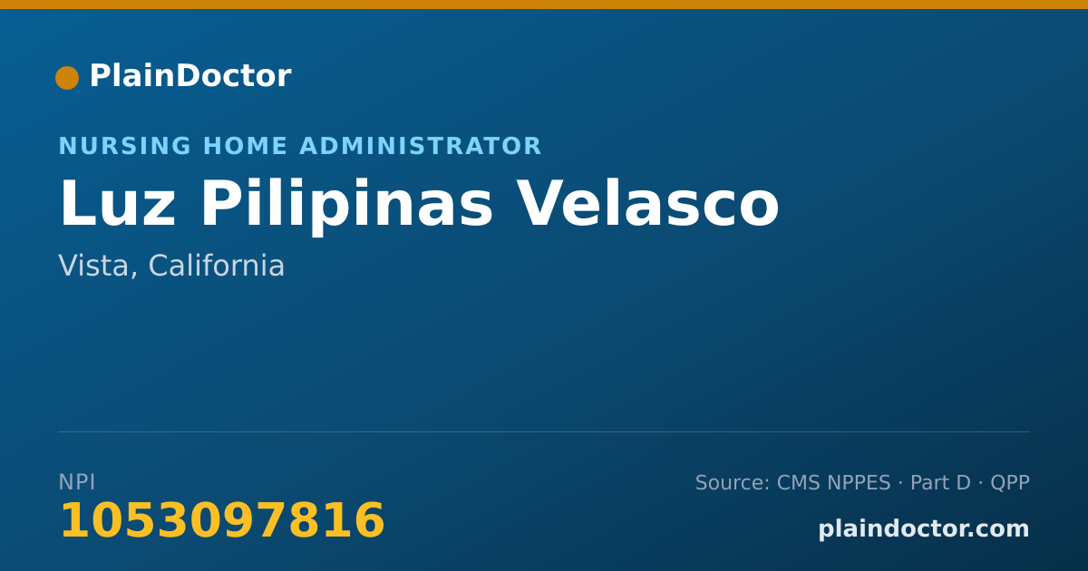 Shareable card for Luz Pilipinas Velasco - Nursing Home Administrator, Vista, CA