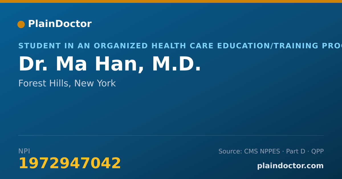 Shareable card for Ma Han, M.D. - Student in an Organized Health Care Education/Training Program, Forest Hills, NY