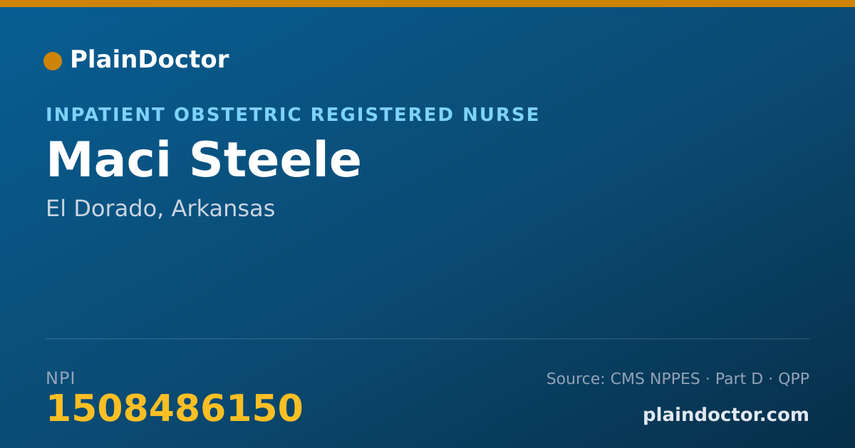 Shareable card for Maci Steele - Inpatient Obstetric Registered Nurse, El Dorado, AR