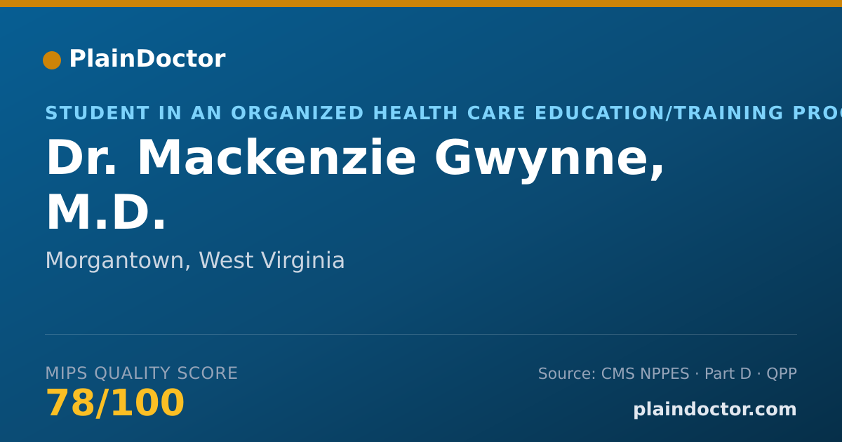 Shareable card for Mackenzie Gwynne, M.D. - Student in an Organized Health Care Education/Training Program, Morgantown, WV