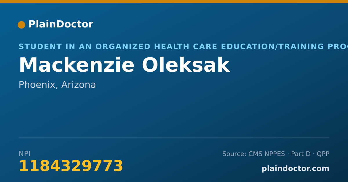 Shareable card for Mackenzie Oleksak - Student in an Organized Health Care Education/Training Program, Phoenix, AZ