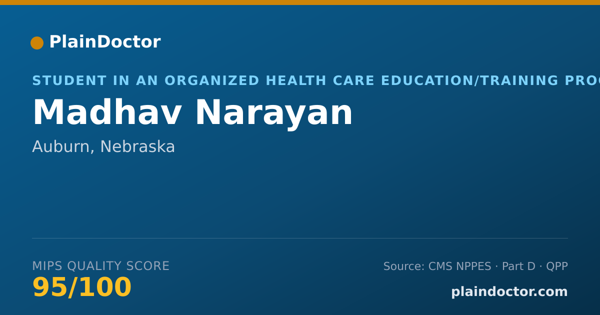 Shareable card for Madhav Narayan - Student in an Organized Health Care Education/Training Program, Auburn, NE
