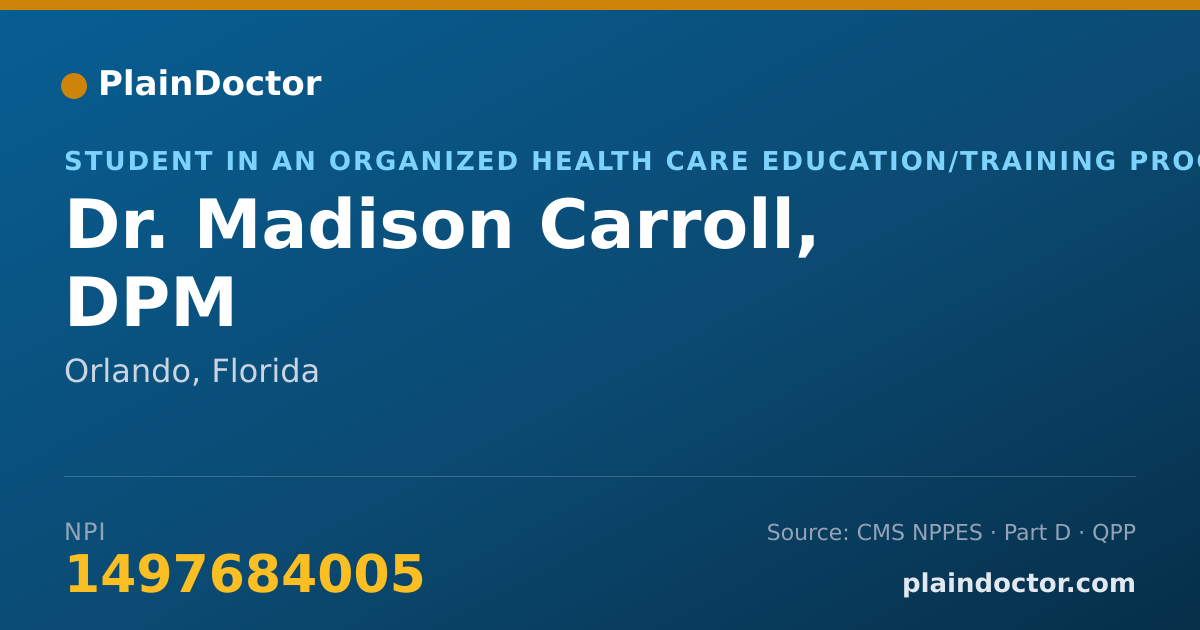 Shareable card for Madison Carroll, DPM - Student in an Organized Health Care Education/Training Program, Orlando, FL