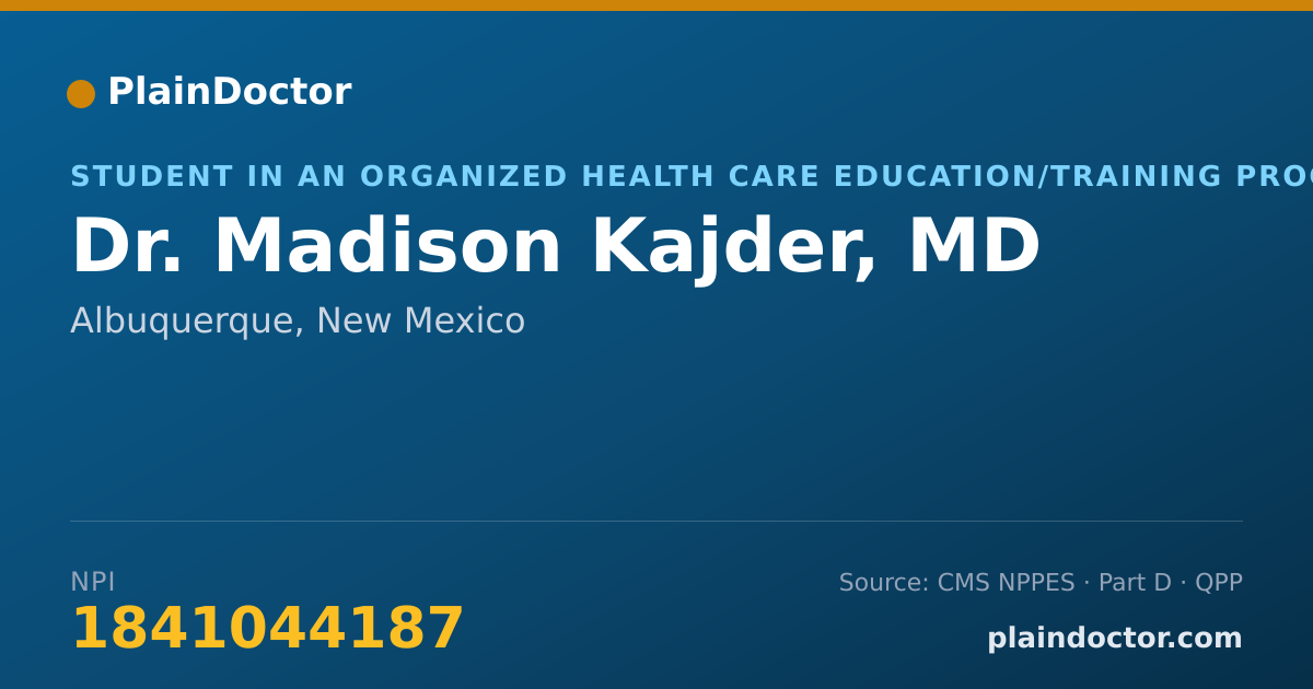 Shareable card for Madison Kajder, MD - Student in an Organized Health Care Education/Training Program, Albuquerque, NM