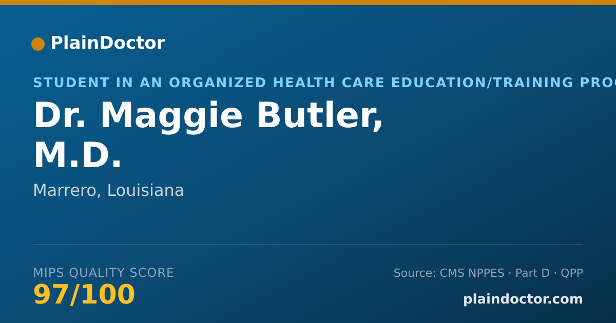 Shareable card for Maggie Butler, M.D. - Student in an Organized Health Care Education/Training Program, Marrero, LA