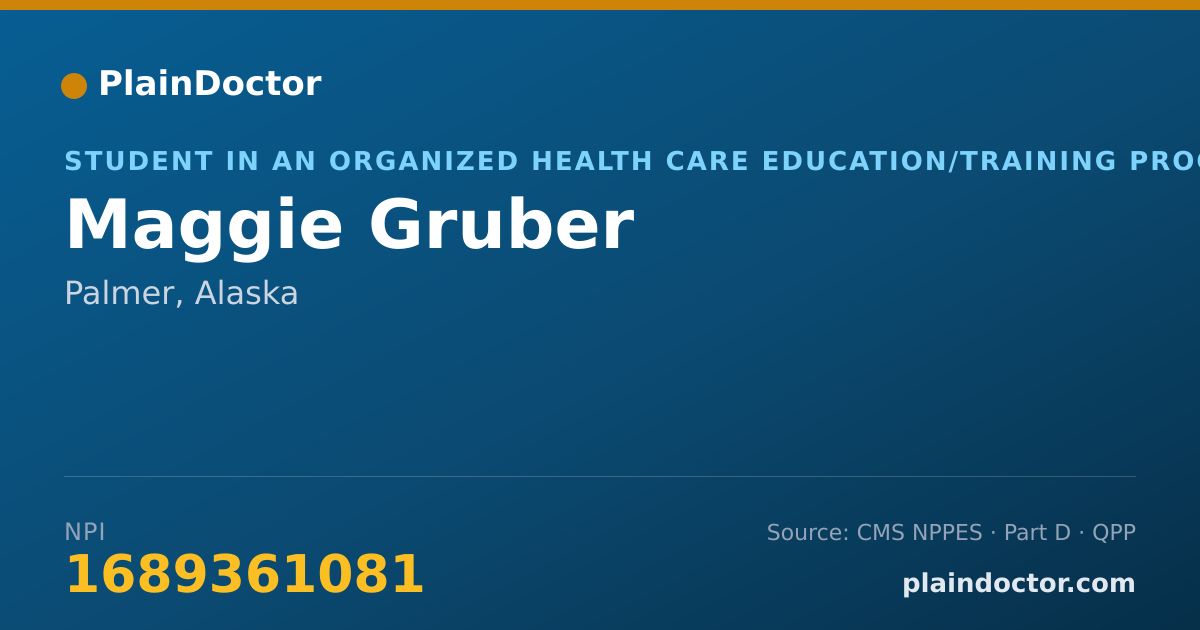Shareable card for Maggie Gruber - Student in an Organized Health Care Education/Training Program, Palmer, AK