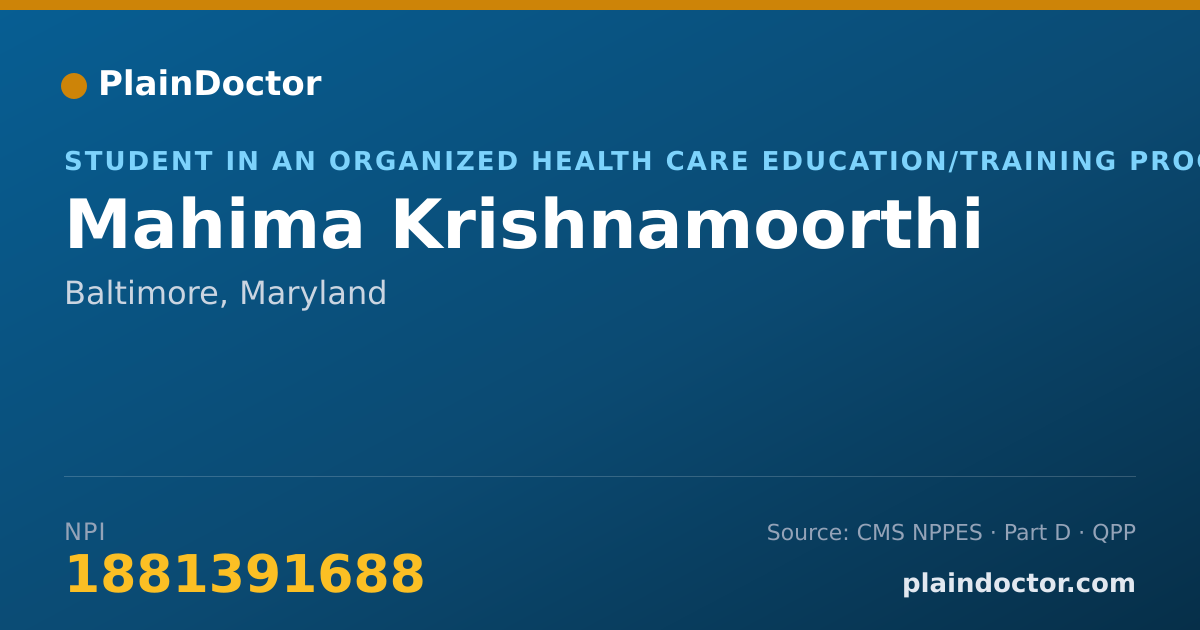 Shareable card for Mahima Krishnamoorthi - Student in an Organized Health Care Education/Training Program, Baltimore, MD
