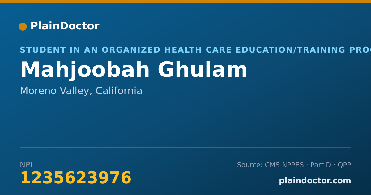 Shareable card for Mahjoobah Ghulam - Student in an Organized Health Care Education/Training Program, Moreno Valley, CA