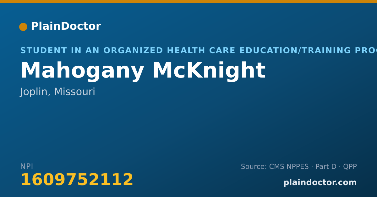 Shareable card for Mahogany McKnight - Student in an Organized Health Care Education/Training Program, Joplin, MO