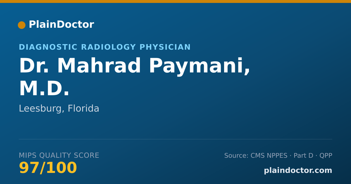 Shareable card for Mahrad Paymani, M.D. - Diagnostic Radiology Physician, Leesburg, FL