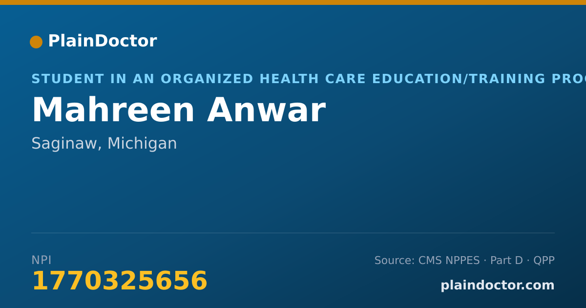 Shareable card for Mahreen Anwar - Student in an Organized Health Care Education/Training Program, Saginaw, MI