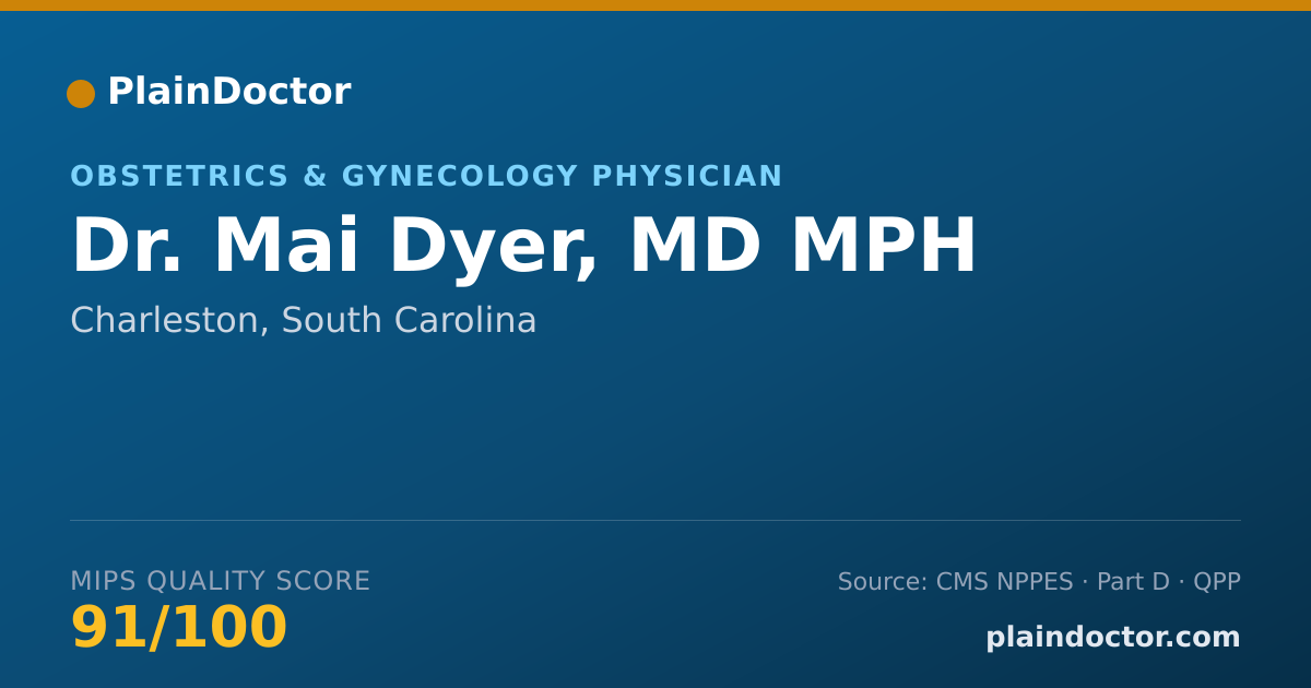 Shareable card for Mai Dyer, MD MPH - Obstetrics & Gynecology Physician, Charleston, SC