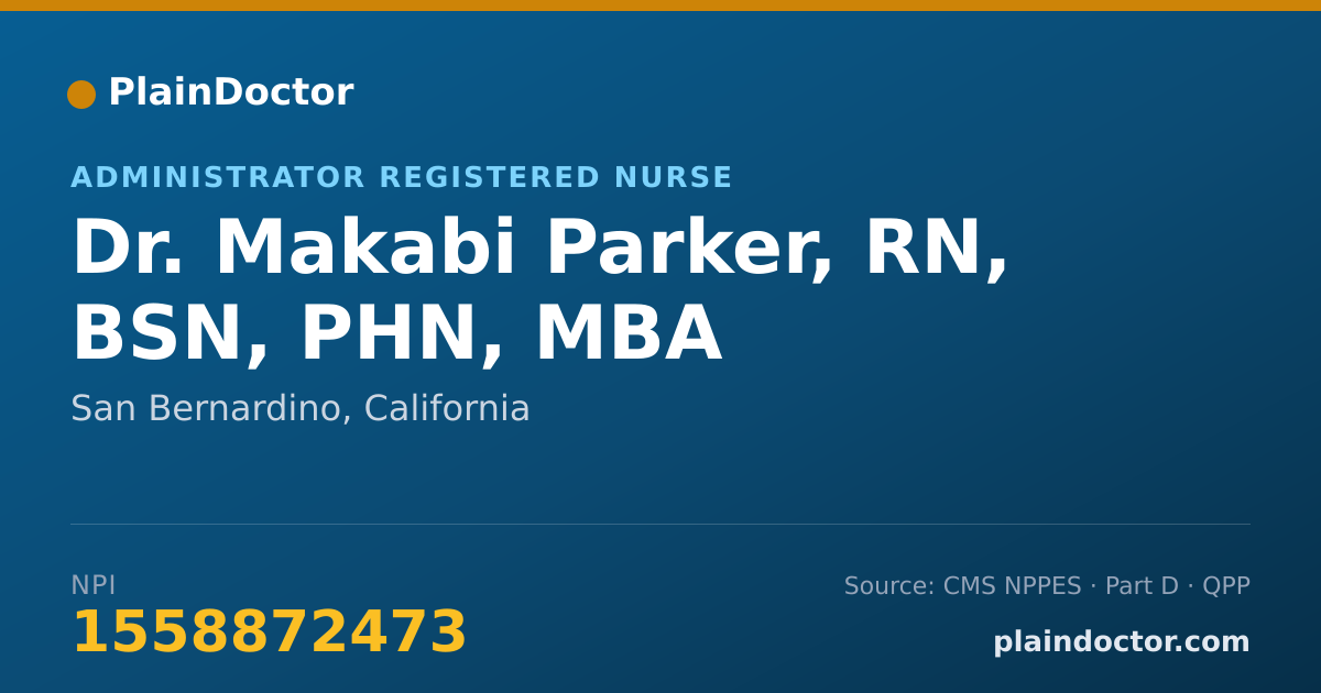 Shareable card for Makabi Parker, RN, BSN, PHN, MBA - Administrator Registered Nurse, San Bernardino, CA