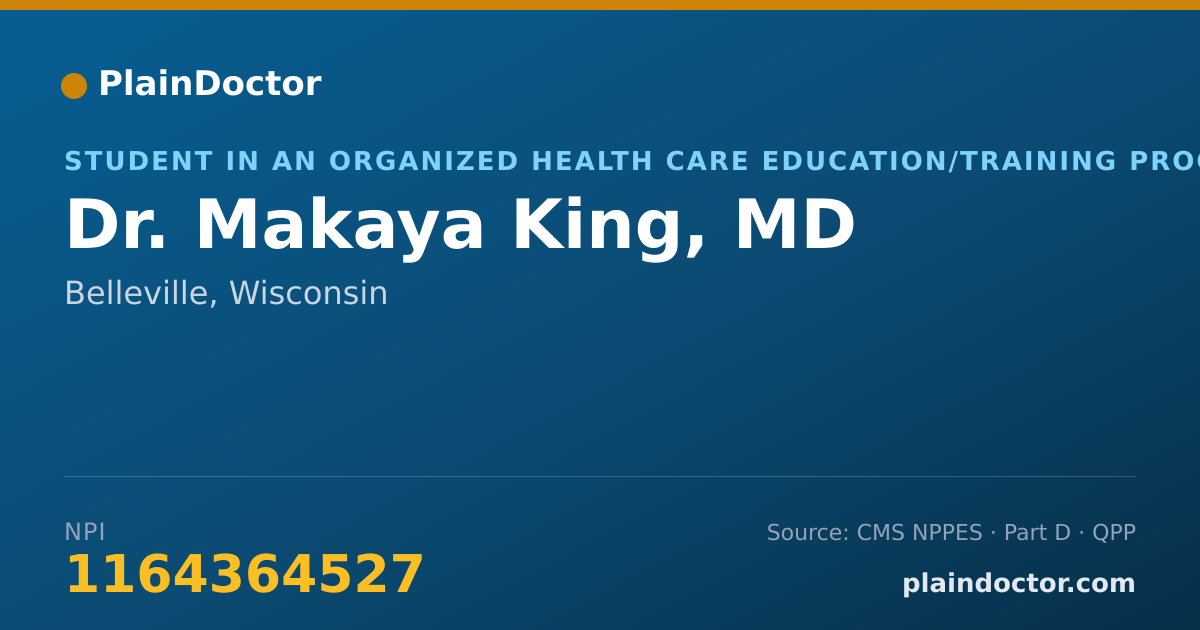Shareable card for Makaya King, MD - Student in an Organized Health Care Education/Training Program, Belleville, WI
