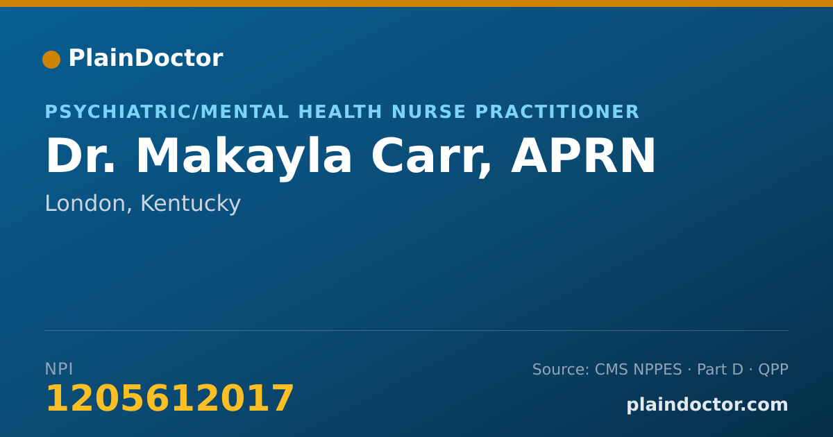 Shareable card for Makayla Carr, APRN - Psychiatric/Mental Health Nurse Practitioner, London, KY