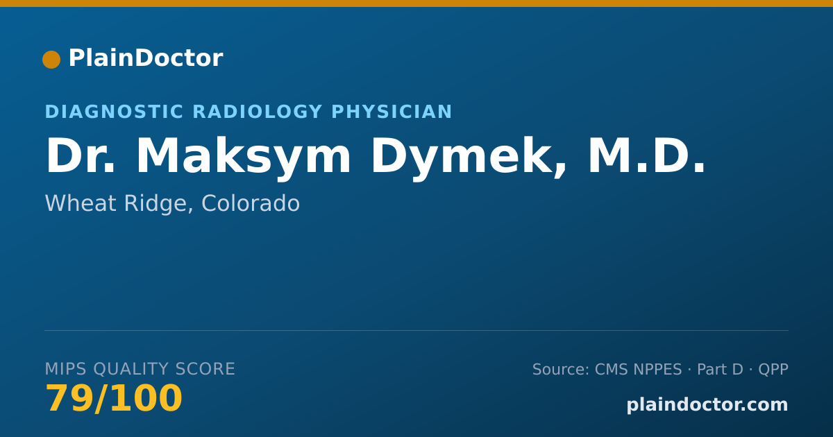 Shareable card for Maksym Dymek, M.D. - Diagnostic Radiology Physician, Wheat Ridge, CO