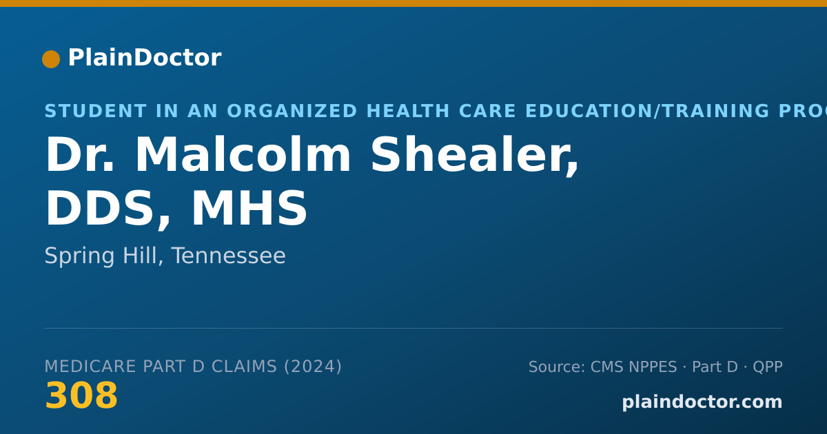 Shareable card for Malcolm Shealer, DDS, MHS - Student in an Organized Health Care Education/Training Program, Spring Hill, TN