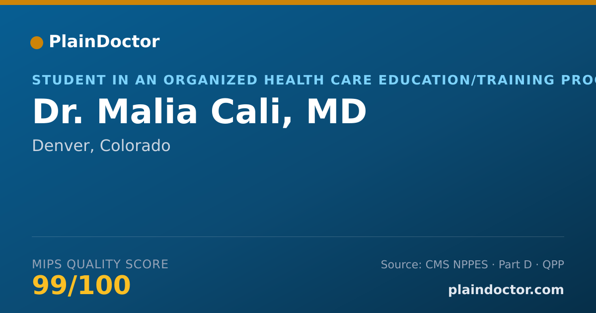 Shareable card for Malia Cali, MD - Student in an Organized Health Care Education/Training Program, Denver, CO