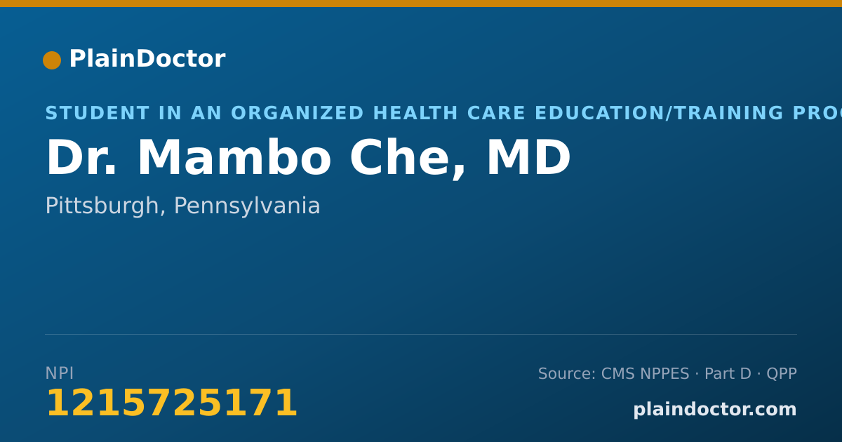 Shareable card for Mambo Che, MD - Student in an Organized Health Care Education/Training Program, Pittsburgh, PA