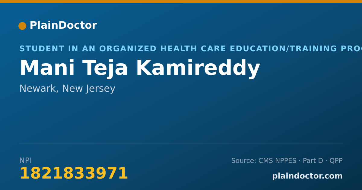 Shareable card for Mani Teja Kamireddy - Student in an Organized Health Care Education/Training Program, Newark, NJ