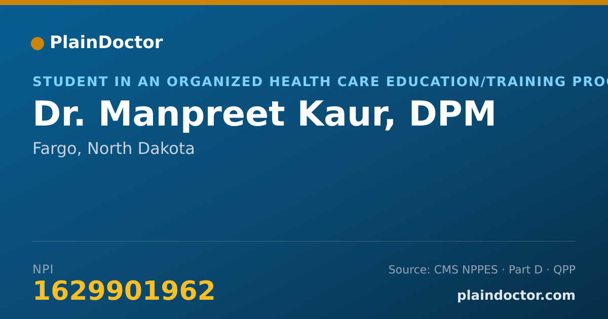 Shareable card for Manpreet Kaur, DPM - Student in an Organized Health Care Education/Training Program, Fargo, ND