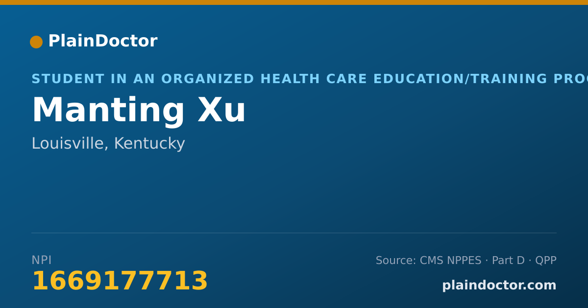 Shareable card for Manting Xu - Student in an Organized Health Care Education/Training Program, Louisville, KY