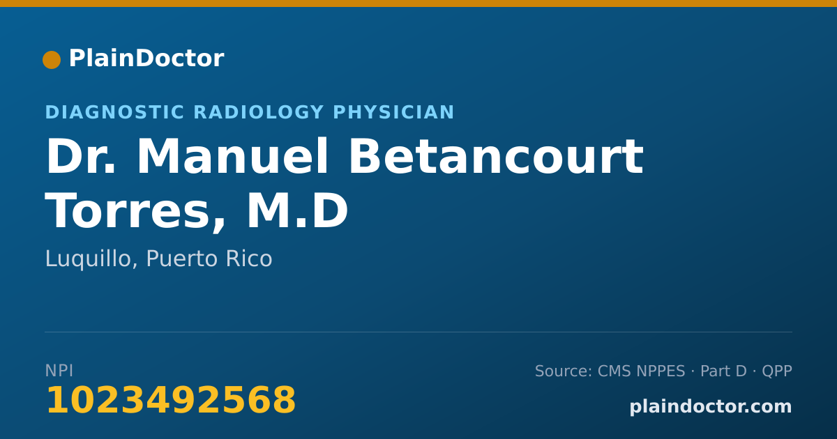 Shareable card for Manuel Betancourt Torres, M.D - Diagnostic Radiology Physician, Luquillo, PR