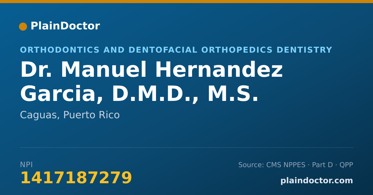Shareable card for Manuel Hernandez Garcia, D.M.D., M.S. - Orthodontics and Dentofacial Orthopedics Dentistry, Caguas, PR