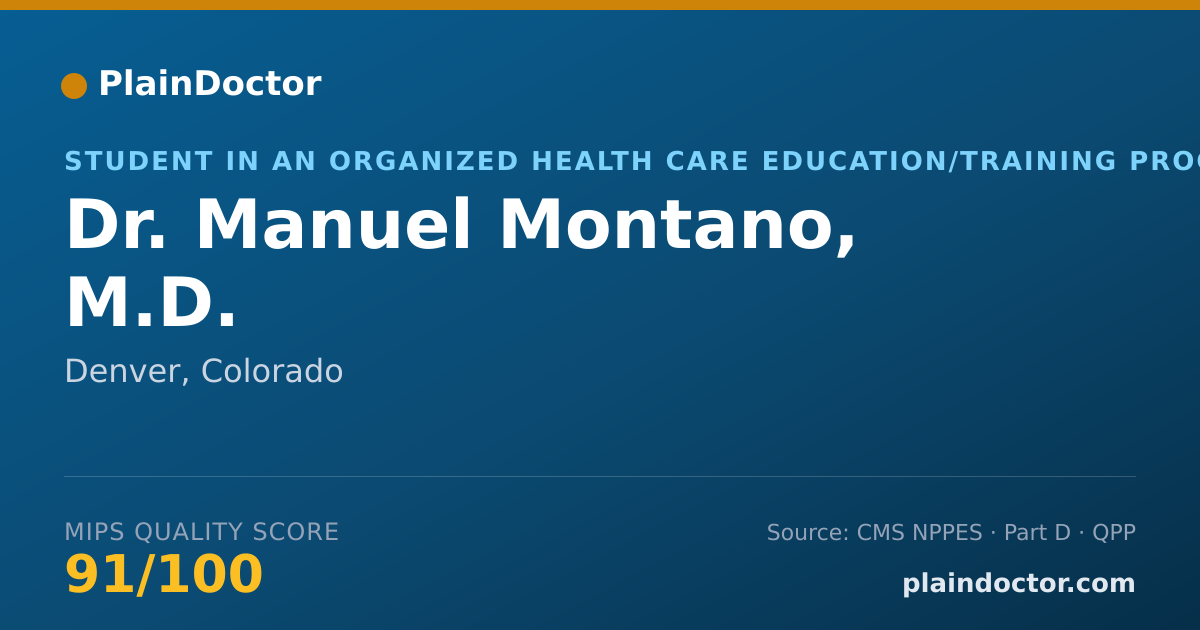 Shareable card for Manuel Montano, M.D. - Student in an Organized Health Care Education/Training Program, Denver, CO