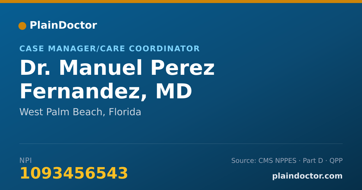 Shareable card for Manuel Perez Fernandez, MD - Case Manager/Care Coordinator, West Palm Beach, FL