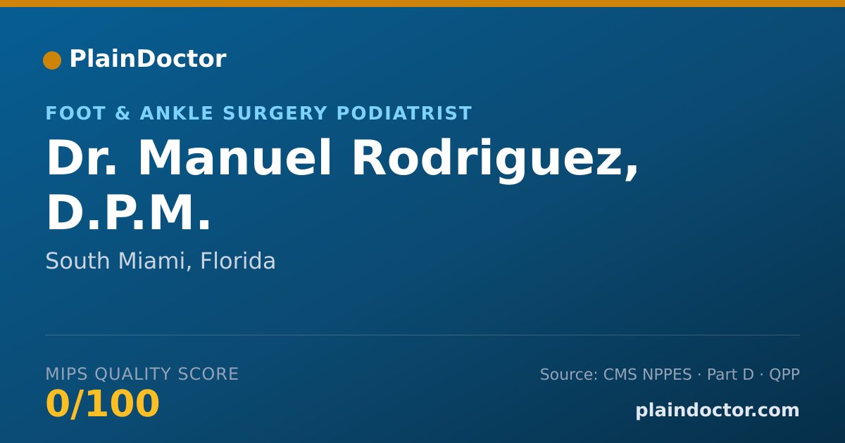 Shareable card for Manuel Rodriguez, D.P.M. - Foot & Ankle Surgery Podiatrist, South Miami, FL