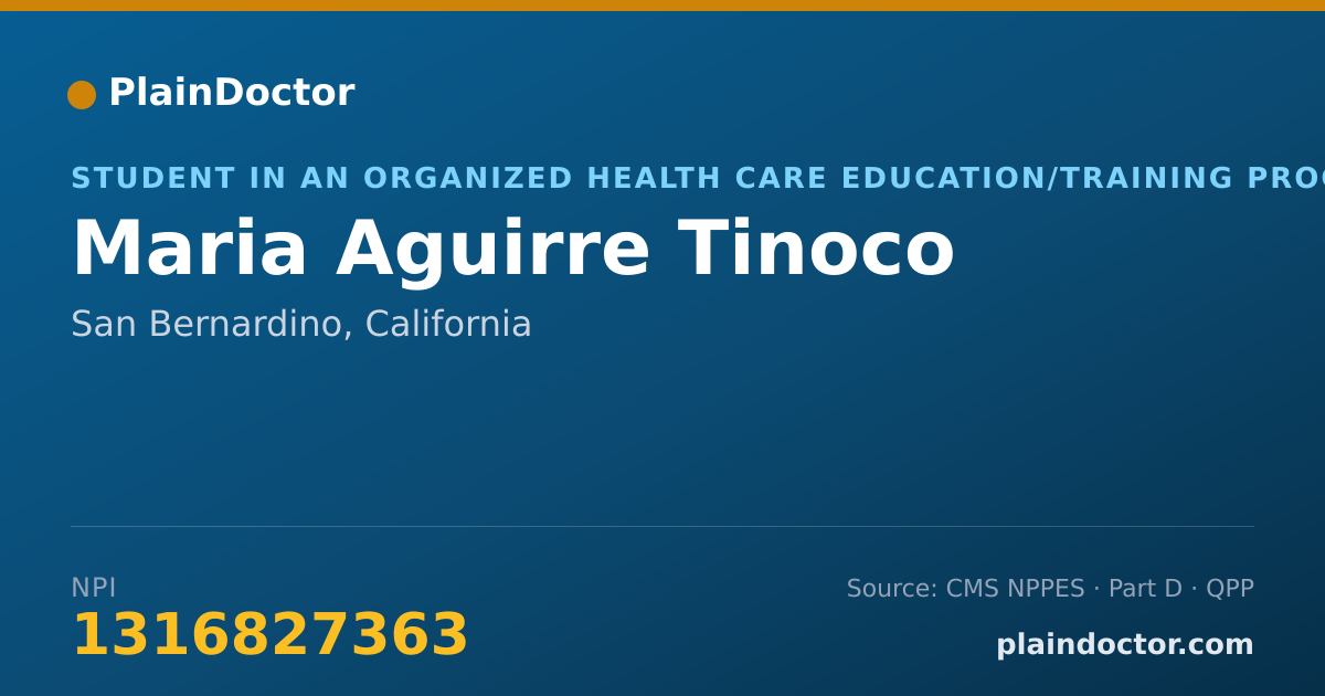 Shareable card for Maria Aguirre Tinoco - Student in an Organized Health Care Education/Training Program, San Bernardino, CA