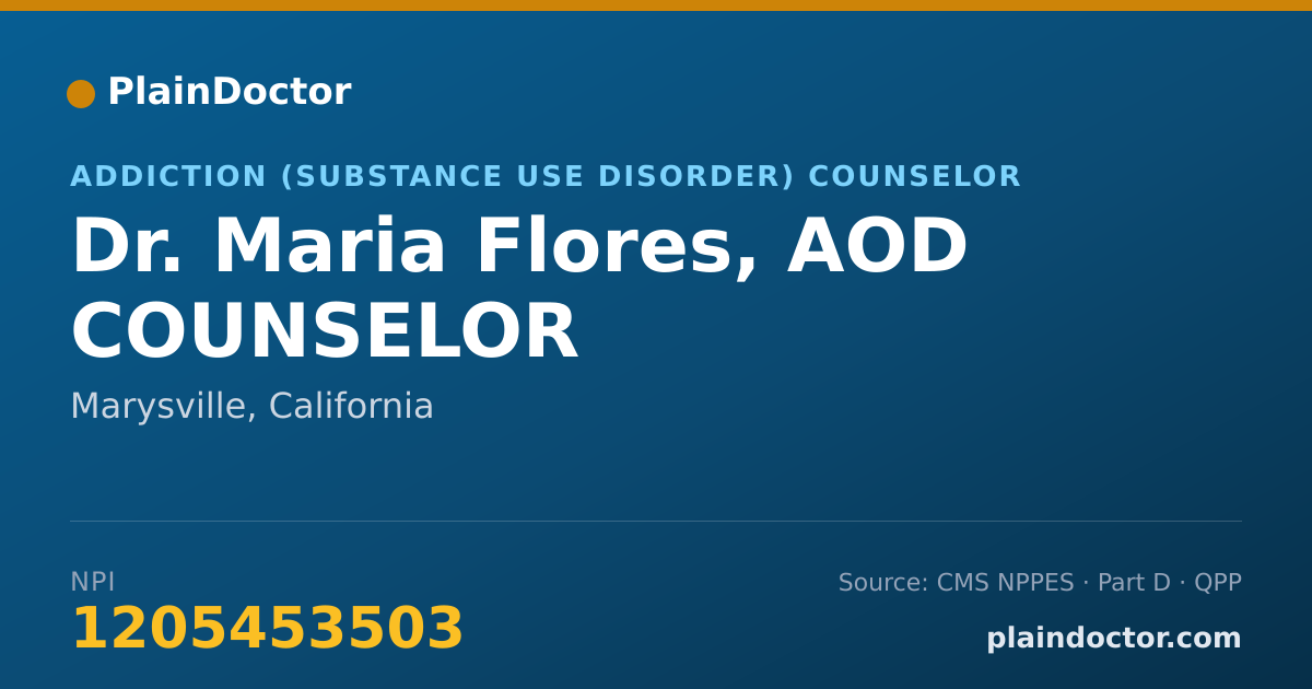 Shareable card for Maria Flores, AOD COUNSELOR - Addiction (Substance Use Disorder) Counselor, Marysville, CA