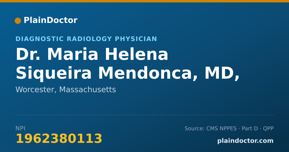 Shareable card for Maria Helena Siqueira Mendonca, MD, PHD - Diagnostic Radiology Physician, Worcester, MA